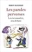 Les Paroles perverses: Les reconnaître, s'en défaire