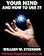 Your Mind And How To Use It: A Manual of Practical Psychology
