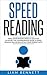 Speed Reading: Triple Your Reading Speed in Less than 24 Hours: the comprehensive Guide to Speed Reading and Skyrocketing Your Productivity