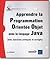 Apprendre la Programmation Orientée Objet avec le langage Java
