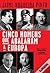 Cinco homens que abalaram a Europa : biografias cruzadas