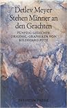Stehen Männer an den Grachten. Fünfzig Gedichte by Detlev Meyer