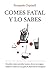 Comes fatal y lo sabes: Descubre cómo controlar tu peso, elevar tu energía y mejorar tu salud con esta guía de alimentación inteligente (Spanish Edition)