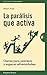 La parálisis que activa: claves para prevenir y superar adversidades (Gestión del conocimiento) (Spanish Edition)