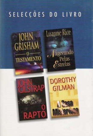 Selecções do Livro: O Testamento; Navegando Pelas Estrelas; O Rapto; A Casa Misteriosa
