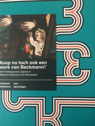 'Koop nu toch ook een werk van Beckmann!': Het Familieportret Lütjens in Museum Boijmans Van Beuningen