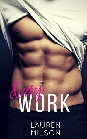 Dirty Work (An Alpha Male Romance)