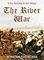 The River War: An Account of the Reconquest of the Sudan (The World at War)