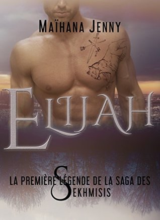 ELÏJAH: Le clan des "Sekhmisis" ("Les Sekhmisis" t. 1) (French Edition)
