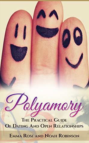 Polyamory: The Practical Guide Of Dating And Open Relationships (Kindle Edition)