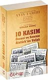 10 Kasım Öncesi ve Sonrası Atatürk'ün Vefatı