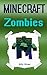 Minecraft: Zombies: Minecraft Zombie Wars (Minecraft Disaster, Minecraft Catastrophe, Minecraft Apocalypse Book, Minecraft Books, Minecraft Diaries, Minecraft Diary, Minecraft Book for Kids)