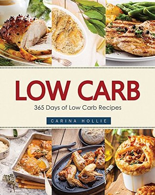 Low Carb: 365 Days of Low Carb Recipes