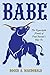 Babe by Roger A. MacDonald