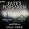 The Fate's Forsaken Omnibus: Books 1-2 and Prequel Novella The Fate's Forsaken Omnibus: Books 1-2 and Prequel Novella
