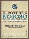 Il potere è noioso: Il mondo globalizzato raccontato dal più anarchico degli economisti