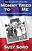 Mommy Tried to Kill Me by Suzy Soro Mommy Tried to Kill Me by Suzy Soro