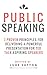 Public Speaking : 7 Proven Principles For Delivering A Powerful Presentation For TED TALKS Aspiring Speakers