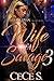 Wife of a Savage 3 by Cece S