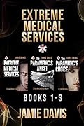 Extreme Medical Services Box Set Vol 1 - 3: Medical Care of the Fringes of Humanity