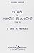 Rituel de magie blanche, tome 3 : Le livre des neuvaines (French Edition)