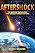Aftershock: The Ancient Cataclysm That Erased Human History