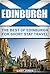 Edinburgh: The Best Of Edinburgh For Short Stay Travel (Short Stay Travel - City Guides Book 22)