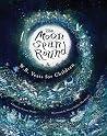 The Moon Spun Round by W.B. Yeats The Moon Spun Round by W.B. Yeats