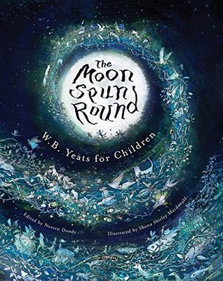 The Moon Spun Round: W. B. Yeats for Children (Kindle Edition)