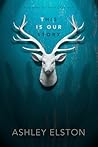 This Is Our Story by Ashley Elston