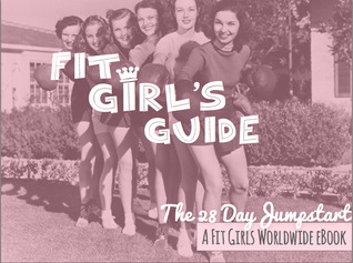 Fit Girl's Guide: The 28 Day Jumpstart (ebook)