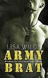 Army Brat by Lisa Wilde Army Brat by Lisa Wilde