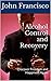 Alcohol Control and Recovery: Discover Freedom and Happiness Again