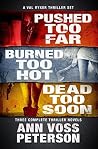 A Val Ryker Thriller Set: Pushed Too Far / Burned Too Hot / Dead Too Soon
