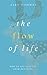 The Flow of Life: How to Get Unstuck From Anything (Divine Manifesting Book 2)