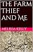 The Farm Thief and Me