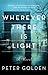 Wherever There Is Light: A Novel