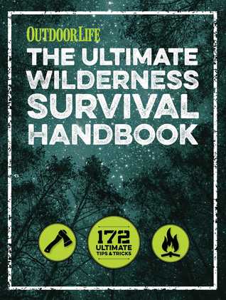 The Ultimate Wilderness Survival Handbook: 156 Tips for Any Environment by Outdoor Life book cover
