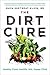 The Dirt Cure by Maya Shetreat-Klein MD