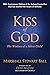 Kiss of God: The Wisdom of ...