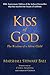 Kiss of God by Marshall Stewart Ball