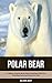 Polar Bear: A Children Pict...