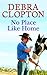 No Place Like Home by Debra Clopton