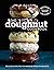 The Doughnut Cookbook: Easy...