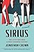 Sirius: A Novel About the Little Dog Who Almost Changed History