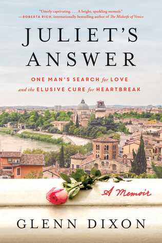 Juliet's Answer: One Man's Search for Love and the Elusive Cure for Heartbreak