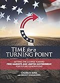 Time for a Turning Point: Setting a Course Toward Free Markets and Limited Government for Future Generations