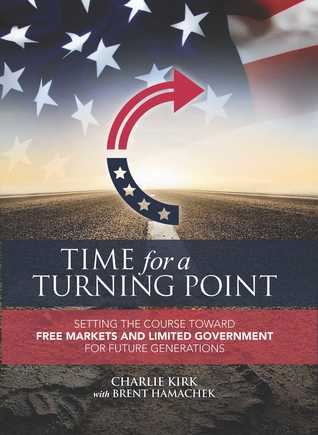 Time for a Turning Point: Setting a Course Toward Free Markets and Limited Government for Future Generations (Hardcover)