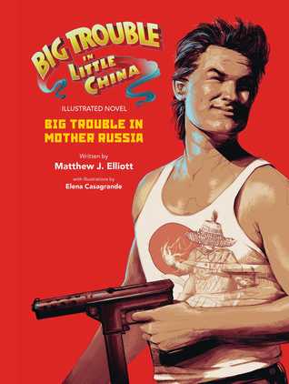 Big Trouble in Little China the Illustrated Novel: Big Trouble in Mother Russia (1)