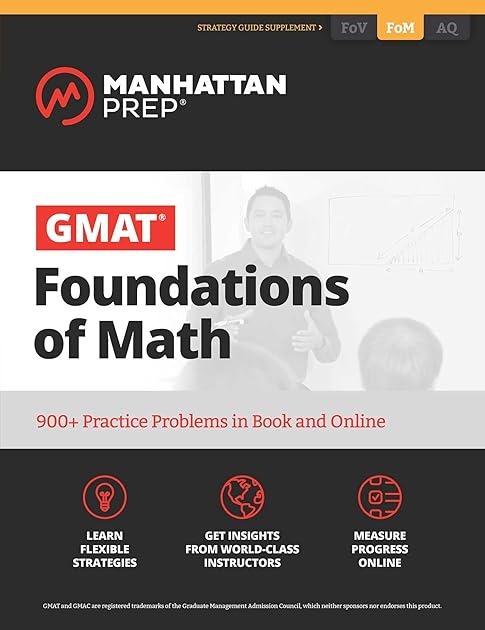 GMAT Foundations of Math: 900+ Practice Problems in Book and Online (Manhattan Prep GMAT Strategy Guides)